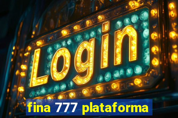 fina 777 plataforma